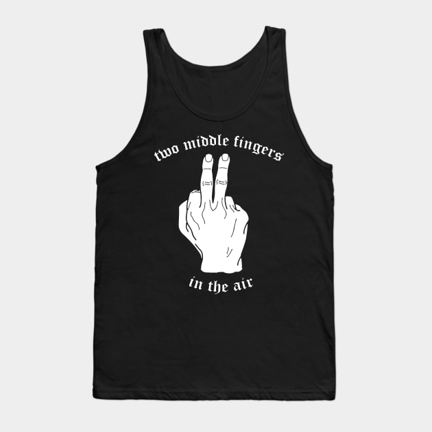 Two Middle Fingers Tank Top by papaomaangas